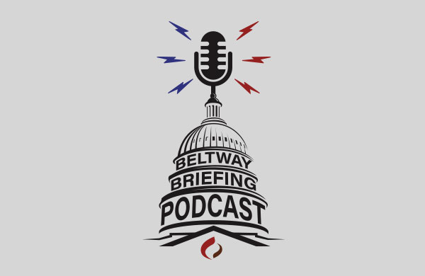 Beltway Briefing Podcast